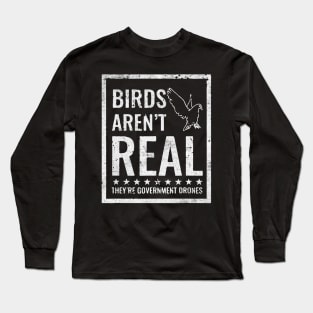 birds aren't real goverment orones Long Sleeve T-Shirt